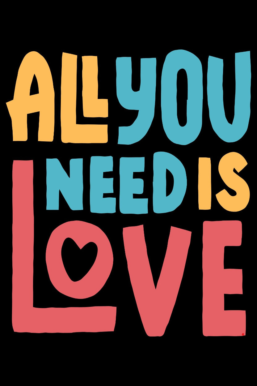 All You Need Is Love T-Shirt